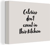 Canvas Schilderij Quotes - Koken - Spreuken - Calories don't count in this kitchen - 120x90 cm - Wanddecoratie