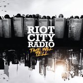 Riot City Radio - Time Will Tell (CD)