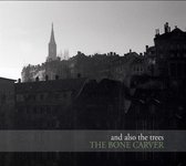 And Also The Trees - The Bone Carver (LP)