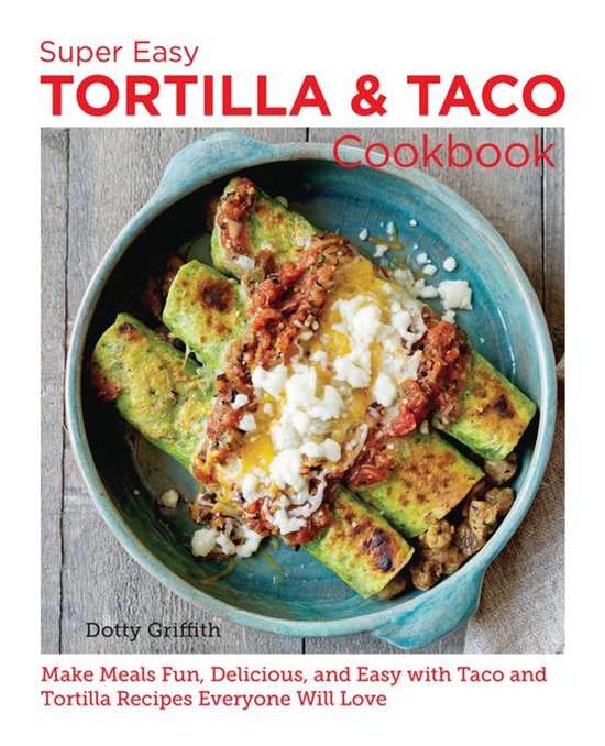 New Shoe Press - Super Easy Tortilla and Taco Cookbook - cover