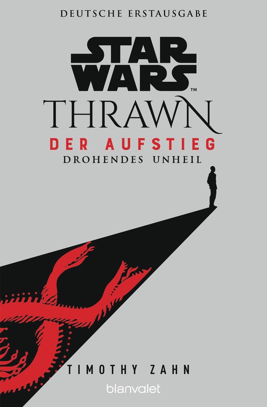 Thrawn Ascendancy 1 - Star Wars™ Thrawn - Der Aufstieg - Drohendes Unheil