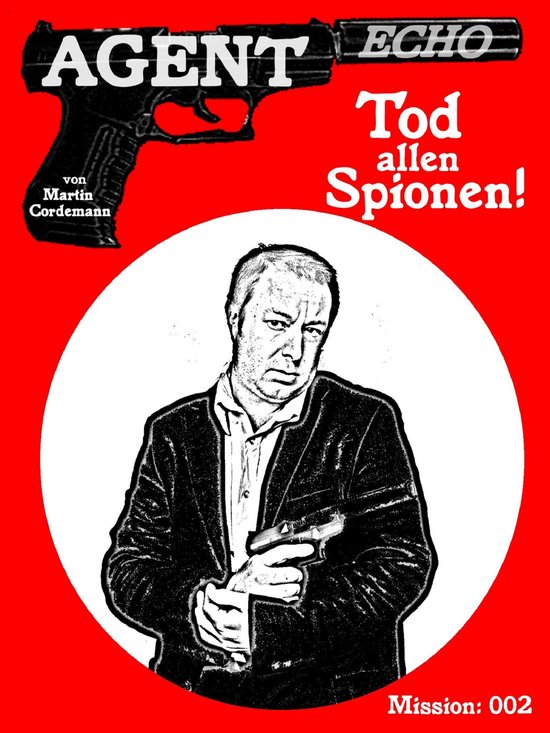 Agent Echo 2 - AGENT ECHO - Tod allen Spionen! - cover