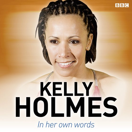 In Their Own Words- Kelly Holmes In Her Own Words - cover