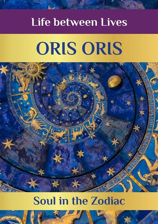 «Life between Lives» 7 - Book 7. «Soul in the Zodiac» - cover