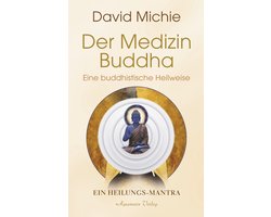 Der Medizin-Buddha – Eine buddhistische Heilweise: Das Heilungs-Mantra