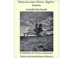 Notes de route: Maroc—Algérie—Tunisie