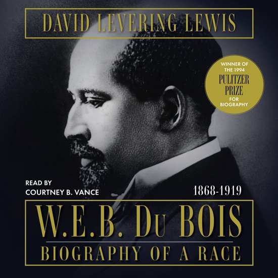 W.E.B. Du Bois: Biography of a Race, 1868-1919 - cover