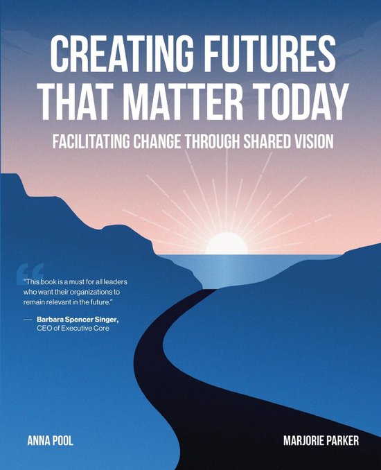 Creating Futures that Matter Today - cover