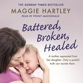 Een moeder, met haar baby. De tekst luidt 'Battered, Broken, Healed' van Maggie Hartley.