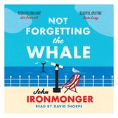 Boekomslag 'Not Forgetting the Whale' met de titel, de naam John Ironmonger en citaten. De illustratie toont een telescoop, een stoel en een walvisstaart.