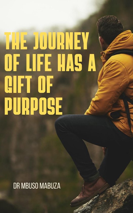 The Journey of Life Has a Gift of Purpose - cover