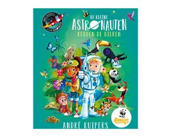 Omslag van André Kuipers - De kleine astronauten redden de dieren