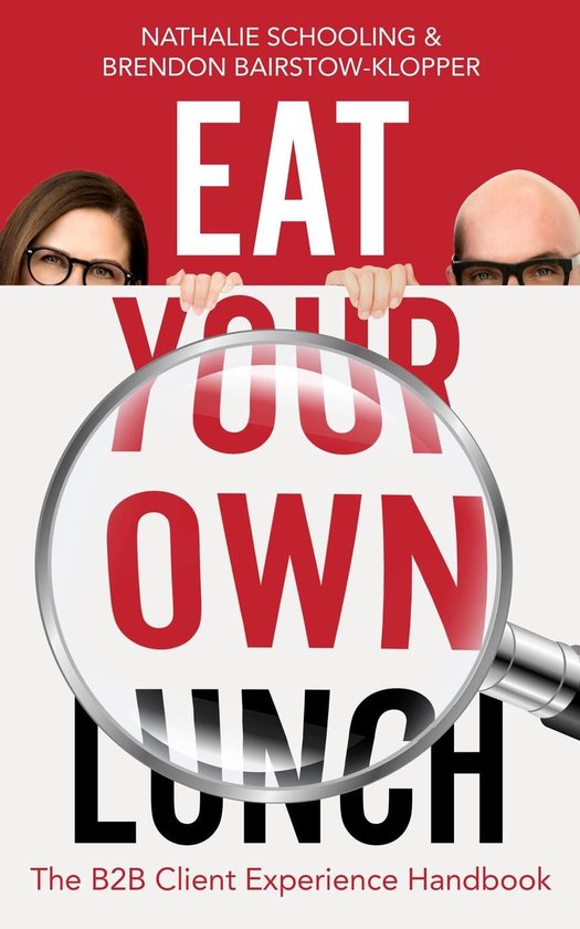Eat Your Own Lunch: The B2B Client Experience Handbook - cover