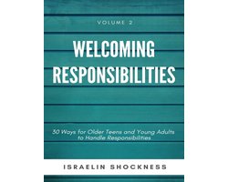 Welcoming Responsibilities-30 Ways for Older Teens and Young Adults to Handle