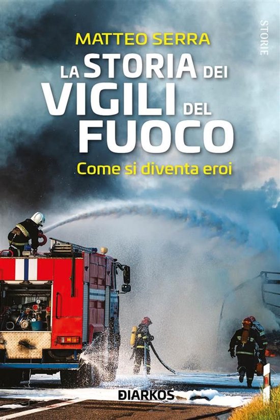 La Storia Dei Vigili Del Fuoco - cover