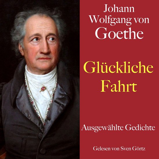 Johann Wolfgang von Goethe: Glückliche Fahrt - cover