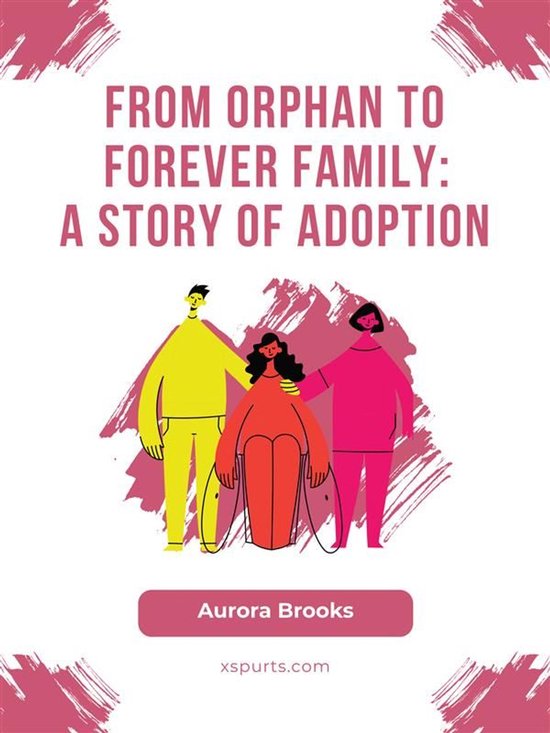 From Orphan to Forever Family- A Story of Adoption - cover