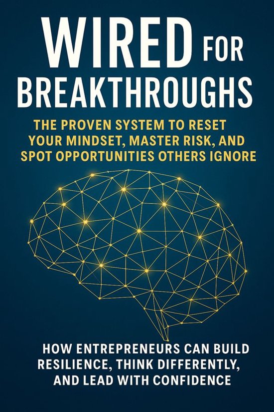 Wired for Breakthroughs: The Proven System to Reset Your Min ... - cover