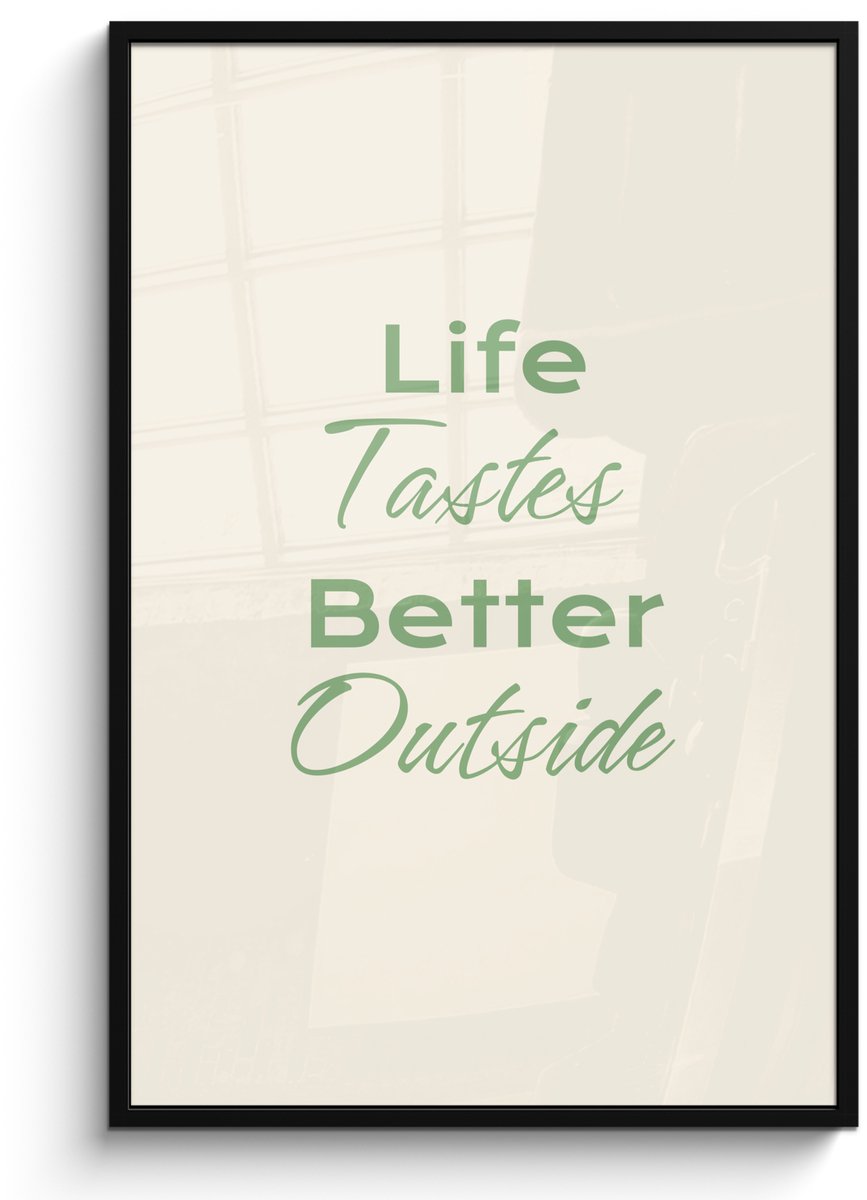 FrameYourWall Poster in lijst - Fotolijst 80x120 cm - Posters - Tekst - Sierlijk - Letters - Groen - Posterlijst zwart - Decoratie - Wanddecoratie woonkamer - Muurdecoratie slaapkamer Life tastes better outside