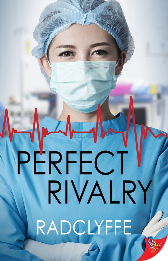 Een chirurg draagt een blauw uniform, een mondkapje en een haarnet. Een rode elektrocardiogramlijn loopt over het beeld, met de tekst 'PERFECT RIVALRY RADCLYFFE'.