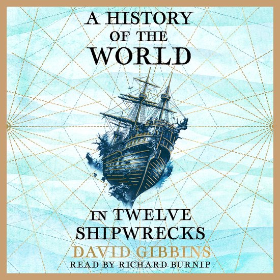 A History of the World in Twelve Shipwrecks - cover