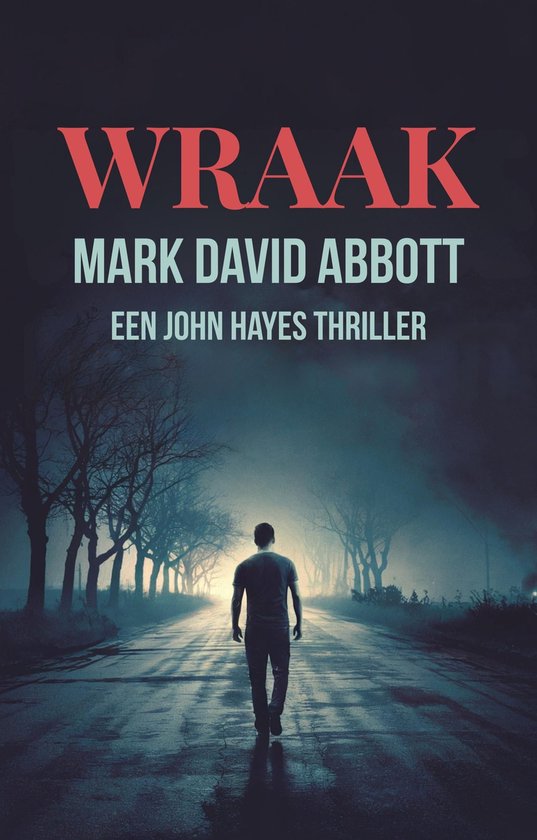 Een John Hayes Thriller 1 - Wraak