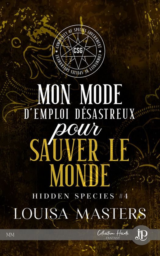 Hidden species 4 - Mon mode d'emploi désastreux pour sauver le monde