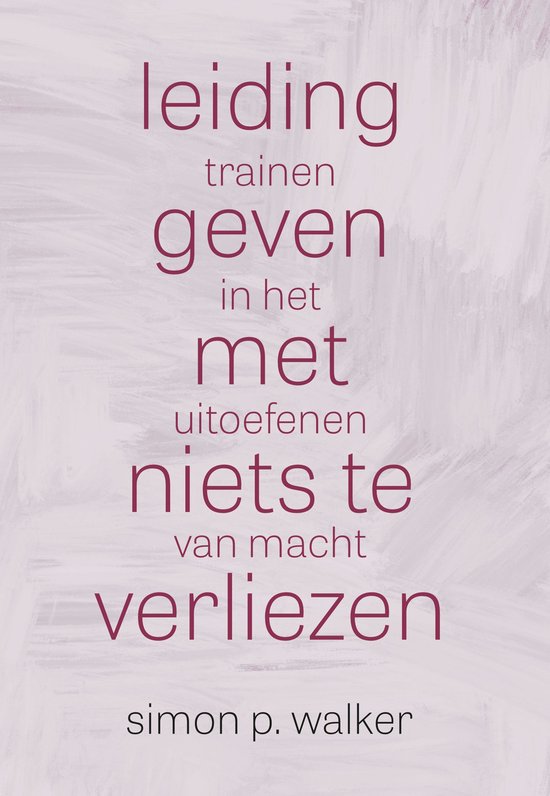 The Undefended Leader Trilogie 2 - Leidinggeven met niets te verliezen