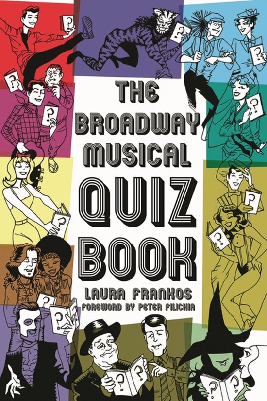 Broadway Musicals Quiz Book