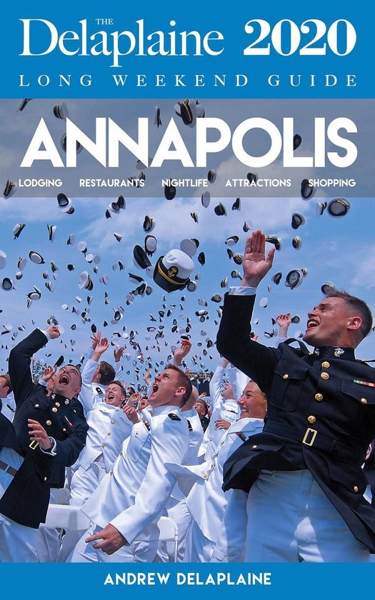 Long Weekend Guides - Annapolis - The Delaplaine 2020 Long W ... - cover