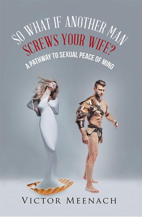 So What If Another Man Screws Your Wife? - cover