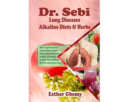 Dr. Sebi 1 - Dr. Sebi Lung Diseases Alkaline Diets & Herbs : Stop Lung Diseases or Inflammation, Coughs, Tuberculosis, Bronchitis, Asthma, Pneumonia & Clear Infected Mucus from the Alimentary Canal