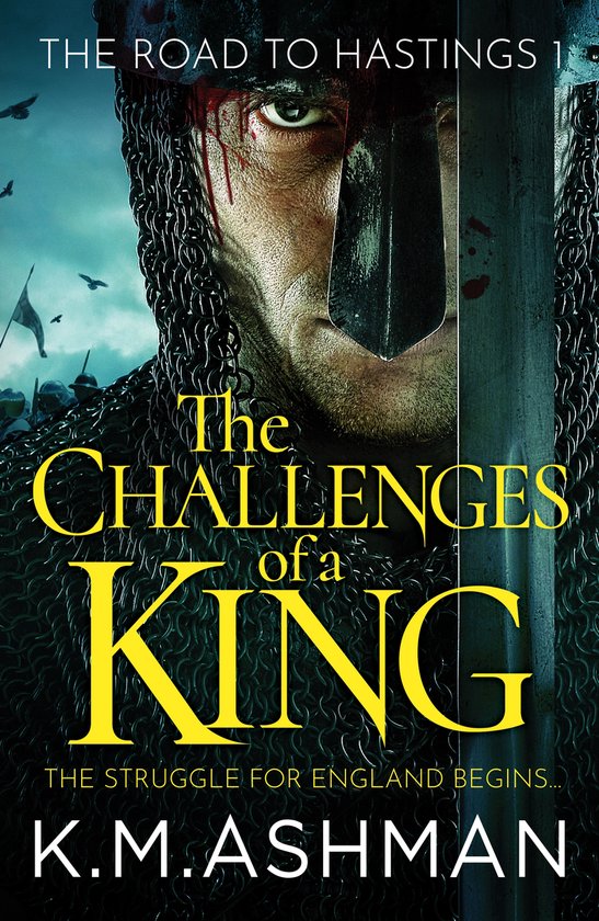 Road to Hastings1-The Challenges of a King