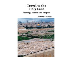 Travel to the Holy Land: Packing, Poems and Prayers