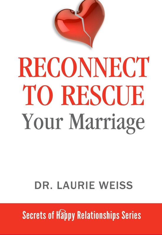 Secrets of Happy Relationships- Reconnect to Rescue Your Mar ... - cover