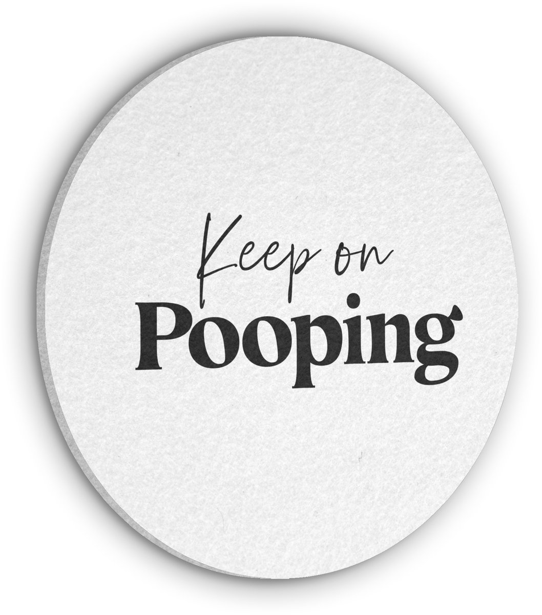 Akoestisch wandpaneel rond 90x90 cm - Vilt schilderij Spreuken - Keep on pooping - Wit - Quotes - Ronde akoestische panelen - Geluidsdempende wanddecoratie - Geluidsisolatie wandcirkel - Muurdecoratie geluidspanelen