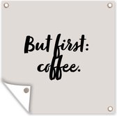 Affiche de Jardin Café - Caféine - Mais d'abord : café - Proverbes - Citations - 200x200 cm