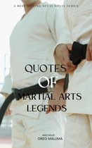 Quotes of Martial Arts Legends