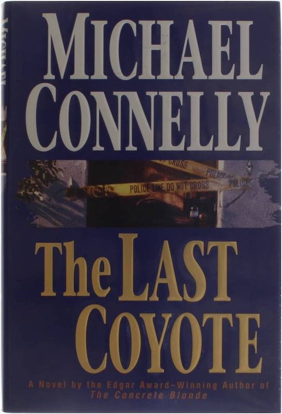 Couverture du livre 'The Last Coyote' par Michael Connelly. Bleu avec texte jaune et image sombre de ruban de police.