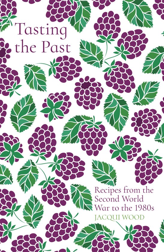 Tasting the Past: Recipes from the Second World War to the 1 ... - cover