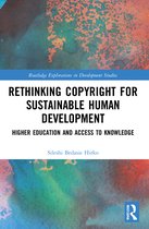 Routledge Explorations in Development Studies- Rethinking Copyright for Sustainable Human Development