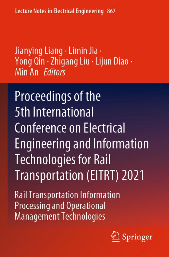 Lecture Notes in Electrical Engineering- Proceedings of the 5th International Conference on Electrical Engineering and Information Technologies for Rail Transportation (EITRT) 2021