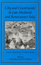 City and Countryside in Late Medieval and Renaissance Italy