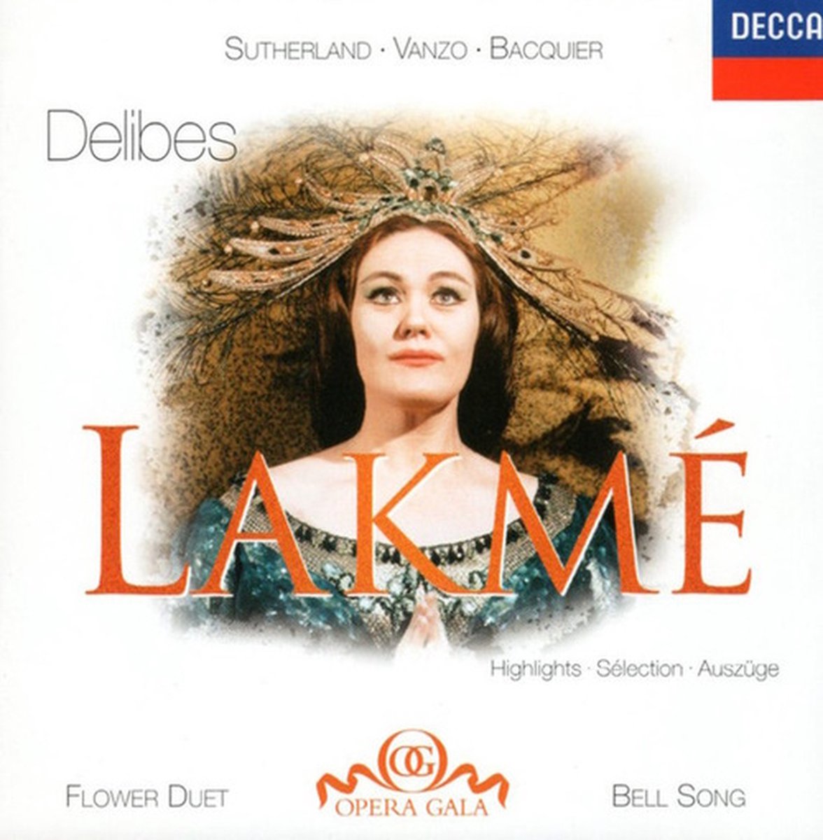 Opera Gala Delibes: Lakme (selections) / Sutherland