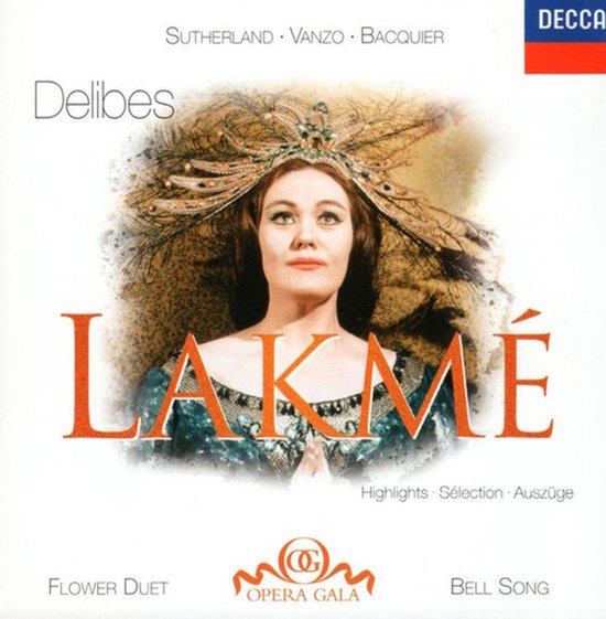 Opera Gala  Delibes: Lakme (selections) / Sutherland