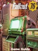 Fallout 76 Guide & Walkthrough