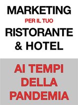 Marketing per il Tuo Ristorante & Hotel - Ai Tempi della Pandemia
