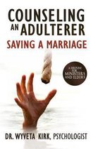 Counseling an Adulterer Saving a Marriage