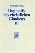 Dogmatik des christlichen Glaubens III