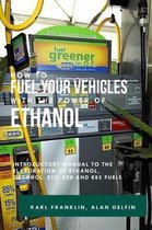 How to Fuel Your Vehicles with the Power of Ethanol